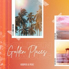 Kooper & PEKE - Golden Places