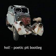 HOL! - POETIC PIT (JEPE TYPE BOOTLEG) FREE DL