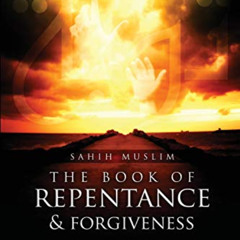 [DOWNLOAD] EPUB 📃 Sahih Muslim : The Book of Repentance and Forgiveness by  Muhammad