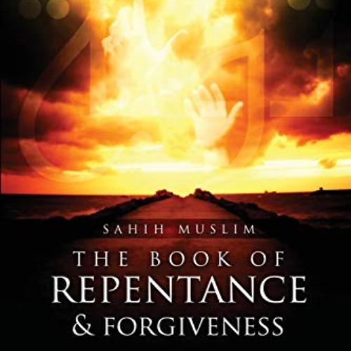 [View] EPUB 💓 Sahih Muslim : The Book of Repentance and Forgiveness by  Muhammad ibn