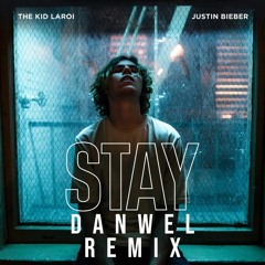 The Kid LAROI, Justin Bieber - STAY (Danwel Remix)
