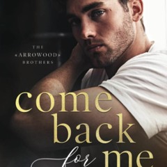 EBook PDF Come Back for Me (The Arrowood Brothers)