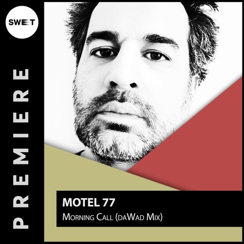 PREMIERE : Motel 77 - Morning Call (daWad Mix)[La Dame Noir Records]