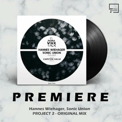 PREMIERE: Hannes Wiehager, Sonic Union - Project 2 (Original Mix) [NATURA VIVA MUSIC]