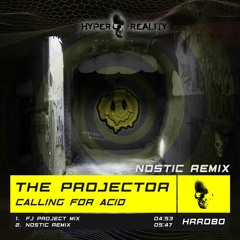 The Projector - Calling for Acid (Nostic Remix) OUT NOW!!!