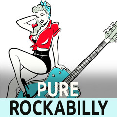 Pure Rockabilly | Rebellious, Wild & Loud