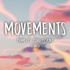 Pham - Movements (ft. Yung Fusion) [slowed]