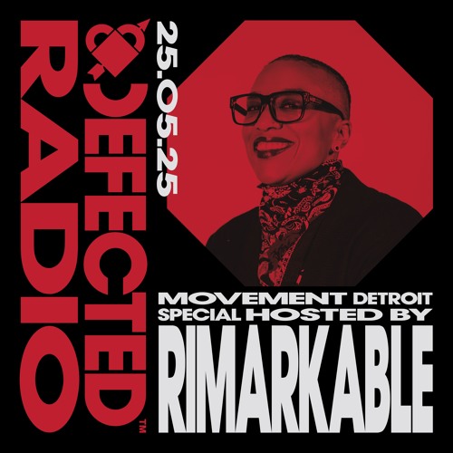 Defected Radio Show Movement Detroit Special Hosted by Rimarkable 24.05.24