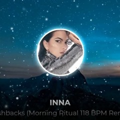 Inna - Flashback (Morning Ritual 118bpm Remix  )