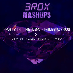 PARTY IN THE USA X ABOUT DAMN TIME [BROX MASHUP]