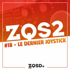 ZQSDeux #18  - Le dernier Joystick, avec Jika et Walou