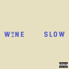 Wine Slow