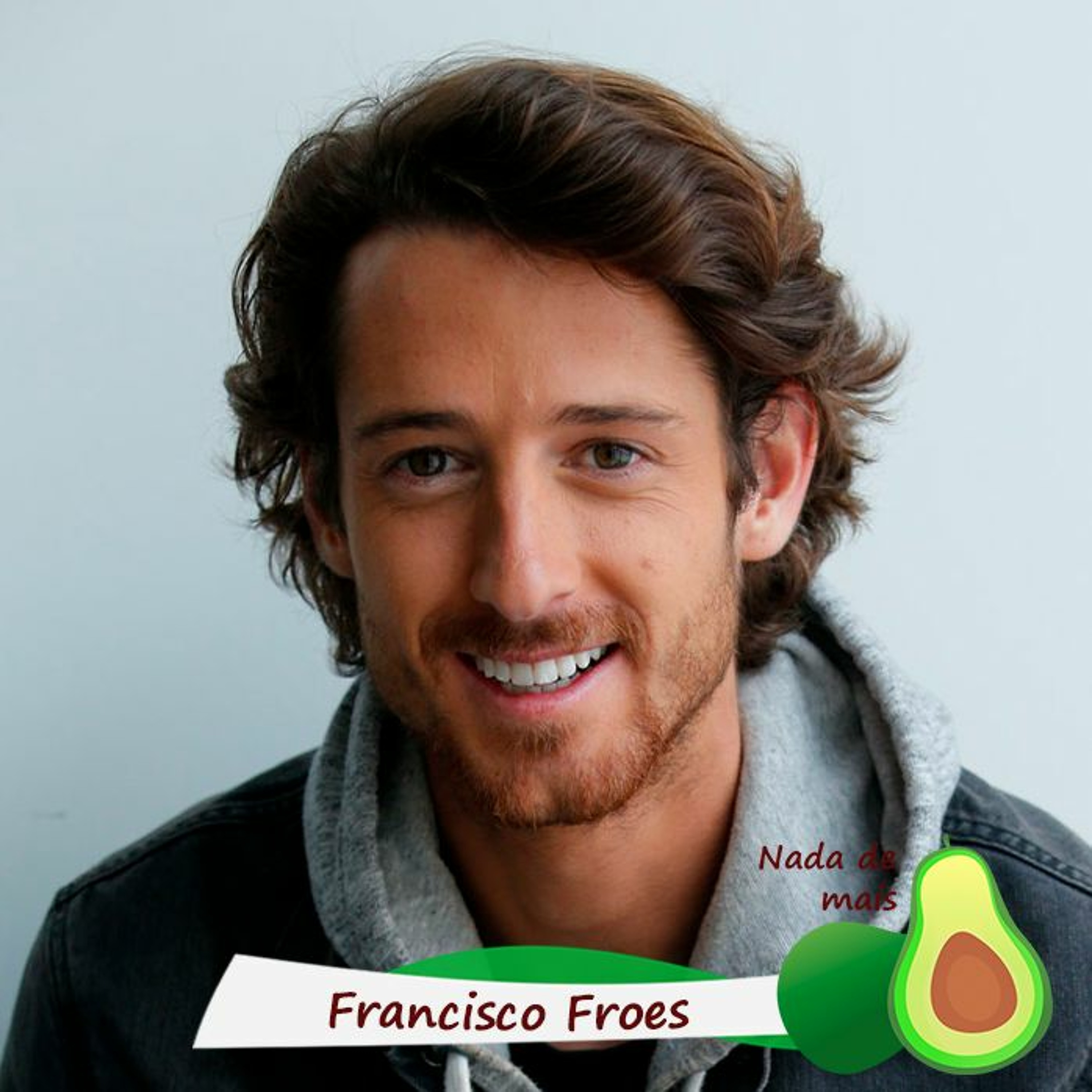 Nada de mais #3.30 - Francisco Froes