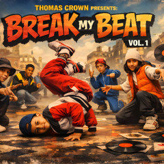 BREAK MY BEAT VOL. 1