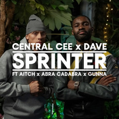 Central Cee x Dave - Sprinter (Remix) ft. Aitch x Gunna x Abra Cadabra