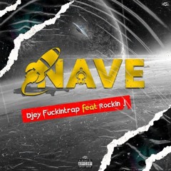 Djey Fuckintrap ft Rockin J Nave