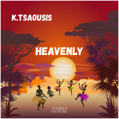 K.Tsaousis - Heavenly (Original Mix) [Ethno Electronica]
