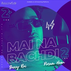 Mai Na Bachdi 2 | Jazzy Rai (feat. Param Heon)