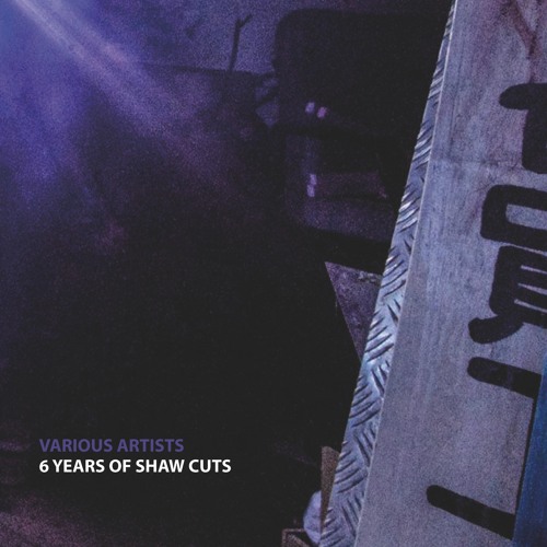 [SC6Y] VARIOUS ARTISTS - 6 YEARS OF SHAW CUTS