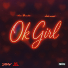 Ok Girl (Ft. Jahaad)