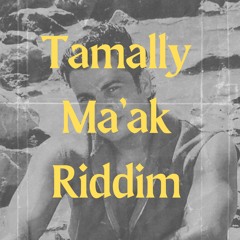 TAMALLY MAAK RIDDIM