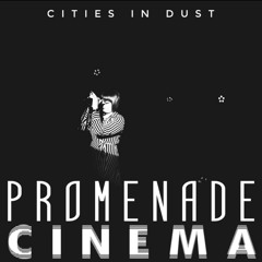 Promenade Cinema - Cities In Dust