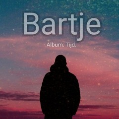 Bartje - Tijd (Albumversie).mp3