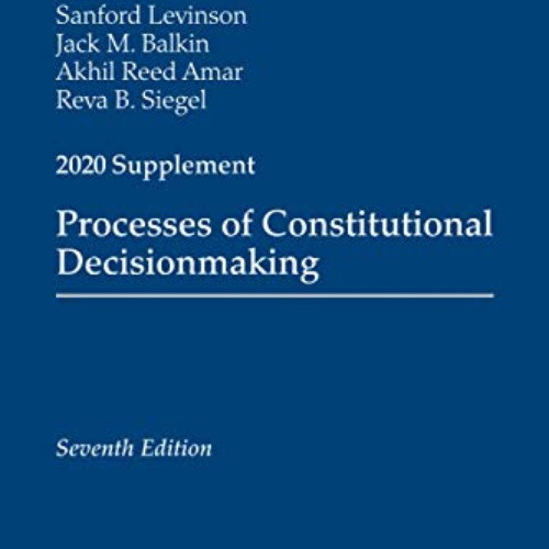 [FREE] PDF 💔 Processes of Constitutional Decisionmaking: Cases and Materials, Sevent