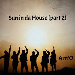 Sun in da House part 2 by Arn'O