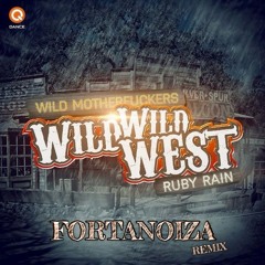 Wild Motherfuckers - Wild Wild West (Fortanoiza Remix) FREE DL