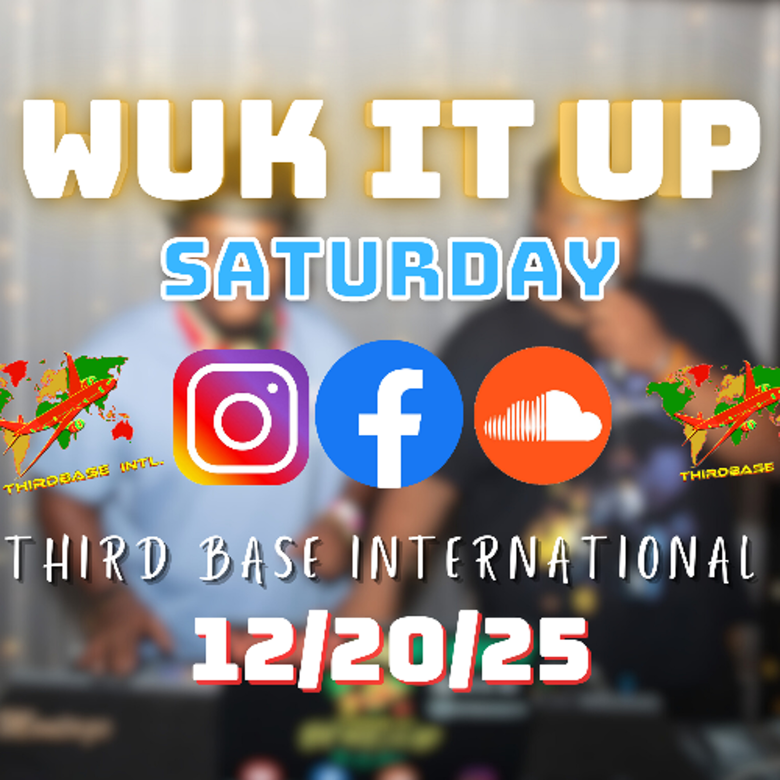 WUK IT UP SATURDAY | 12/20/25 | DJ THIRD BASE INTERNATIONAL episode artwork