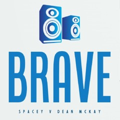 Spacey v Dean McKay - BRAVE (Spacey 2024 Remix) | *CLIP*