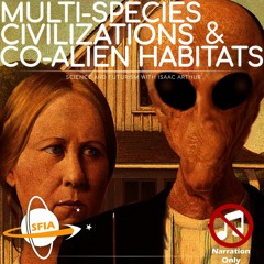 Multi-Species Civilizations & Co-Alien Habitats (Narration Only)