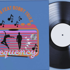 frequency Leila B feat Bobby Trixx