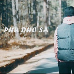 PHU_DHO_SA_-_Muskie_Films____Featuring_JSD___AD_samten____Bhutanese_Rap(480p).mp3
