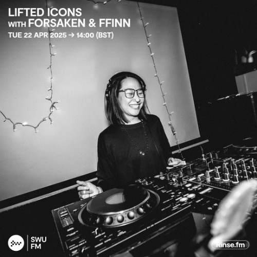 Lifted Icons with with Forsaken & FFINN - 22 April 2025