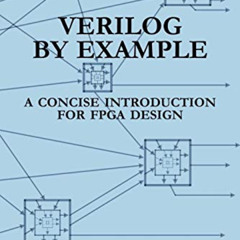 [GET] KINDLE 💘 Verilog by Example: A Concise Introduction for FPGA Design by  Blaine