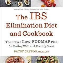 #PDF BOOK+* The IBS Elimination Diet and Cookbook: The Proven Low-FODMAP Plan for Eating Well a