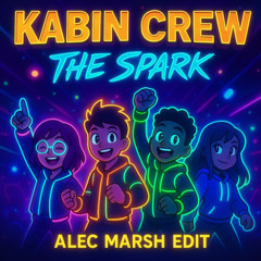 Kabin Crew - The Spark (Alec Marsh Edit)
