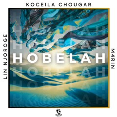 Koceila Chougar, M4RIN , Lin Njoroge - Hobelah