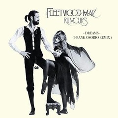 Dreams - Fleetwood Mac ( Frank Osorio remix )