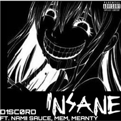 Insane (ft. Namii Sauce, mem, Meanty)