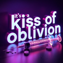 it’s a kiss of oblivion 💉 જ⁀➴