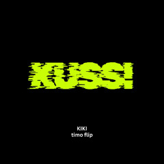 kiki - KUSS! {TIMO FLIP}