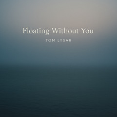 Floating Without You
