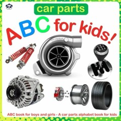 [View] EPUB 📖 Car Parts ABC for Kids!: ABC book for boys and girls - A car parts alp