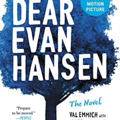 [Access] KINDLE 📬 Dear Evan Hansen: The Novel by  Val Emmich,Steven Levenson,Benj Pa