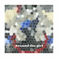 Around the girl