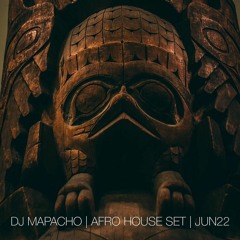 DJ Mapacho Selects | Afro House | JUN22