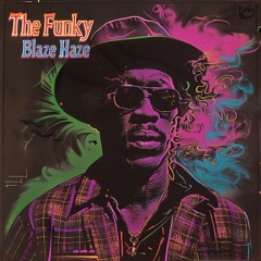 The Funky Blaze Haze